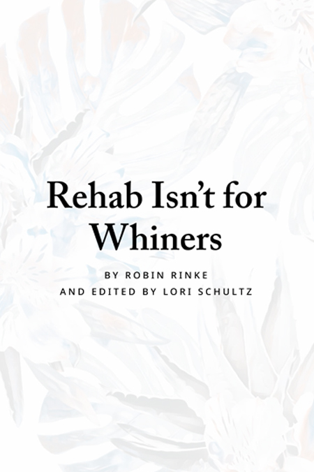 rehab isnt for whiners